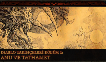 DIABLO TARİHÇELERİ – BÖLÜM 1: ANU VE TATHAMET