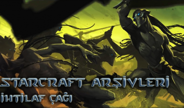 STARCRAFT ARŞİVLERİ – BÖLÜM 1: İHTİLAF ÇAĞI